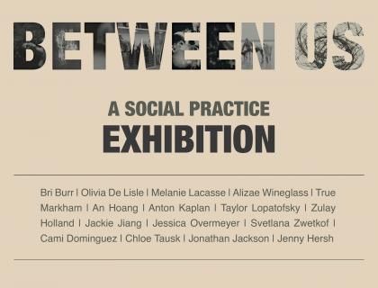 “Between Us” Explores the Confluence of Art and Social Practice